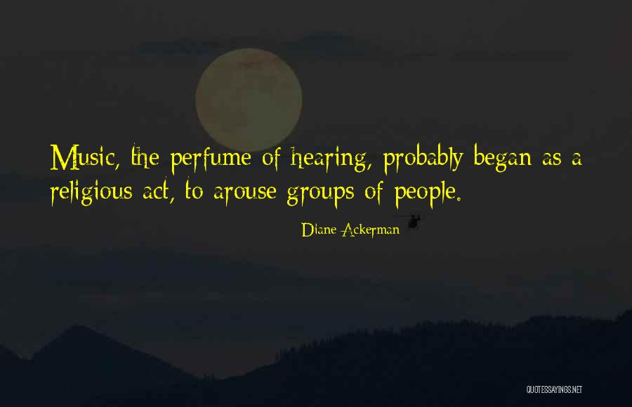 Religious Music Quotes By Diane Ackerman Religious Music Quotes By Diane Ackerman