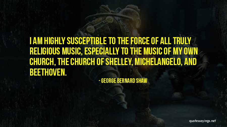 Religious Music Quotes By George Bernard Shaw Religious Music Quotes By George Bernard Shaw