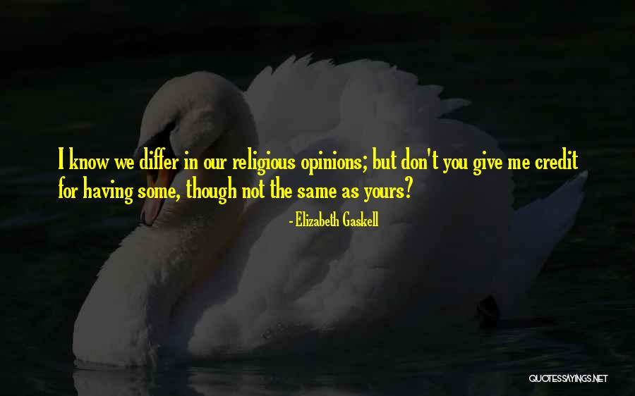 Religious Opinions Quotes By Elizabeth Gaskell Religious Opinions Quotes By Elizabeth Gaskell