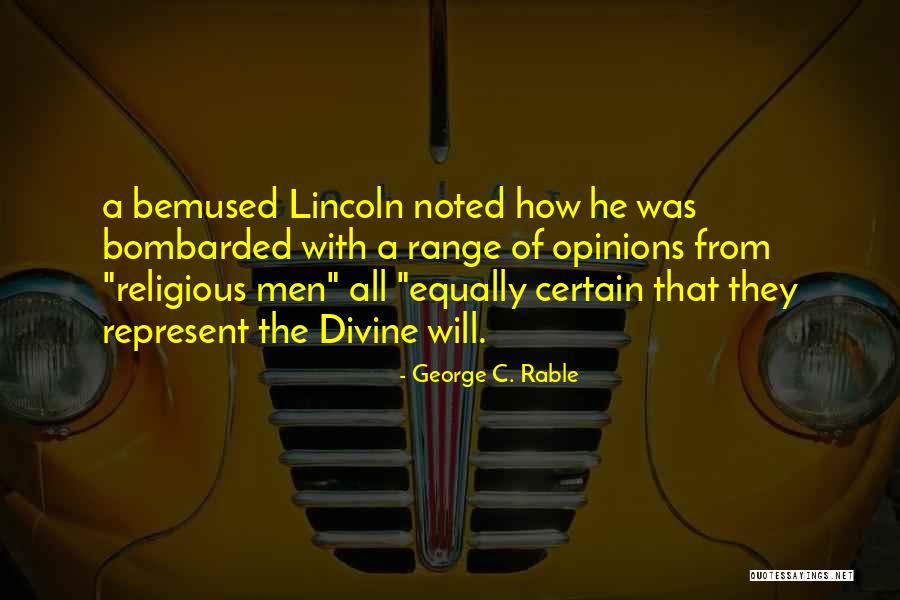 Religious Opinions Quotes By George C. Rable Religious Opinions Quotes By George C. Rable
