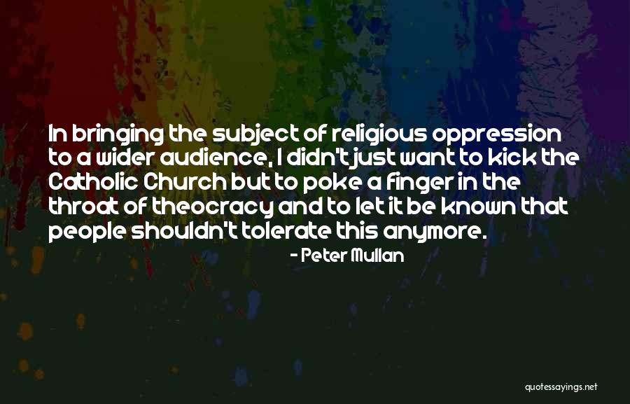 Religious Oppression Quotes By Peter Mullan