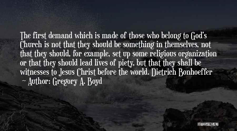 Religious Piety Quotes By Gregory A. Boyd