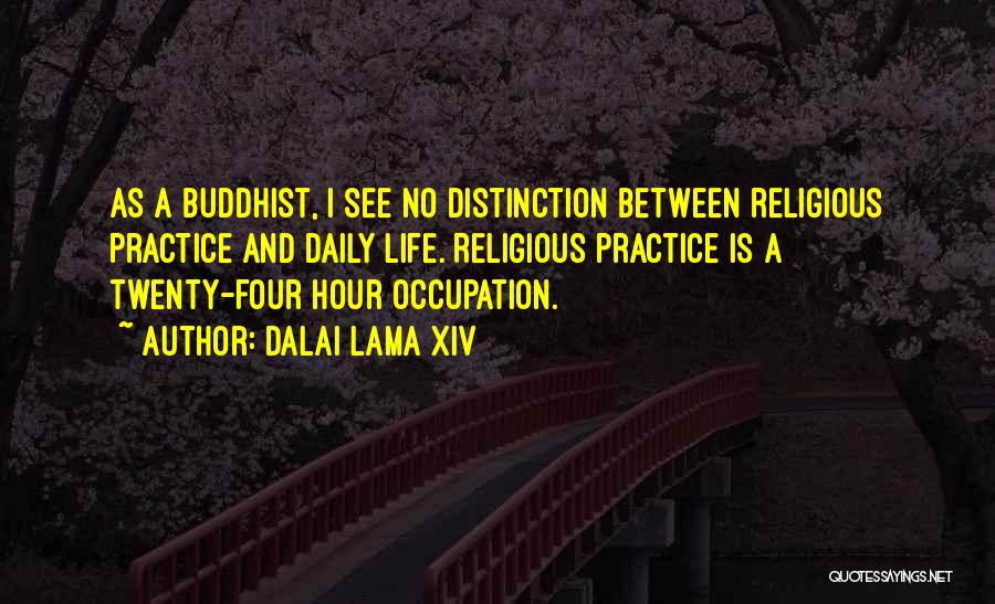 Religious Practices Quotes By Dalai Lama XIV