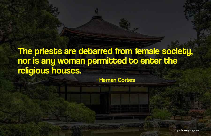 Religious Priests Quotes By Hernan Cortes Religious Priests Quotes By Hernan Cortes