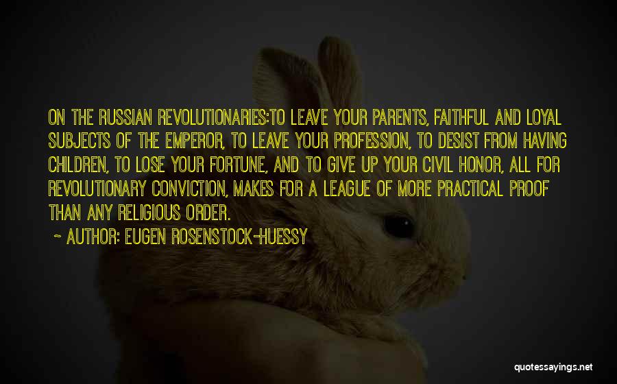 Religious Profession Quotes By Eugen Rosenstock-Huessy