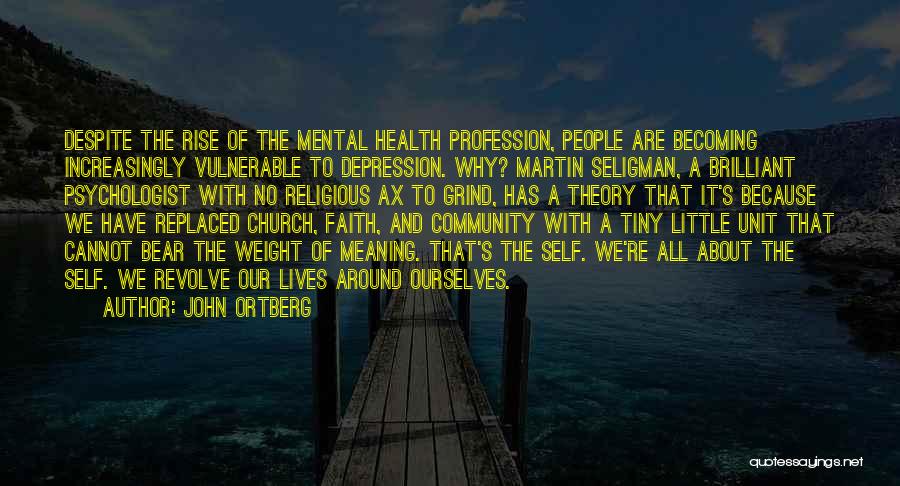 Religious Profession Quotes By John Ortberg