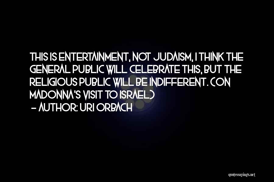 Religious Quotes By Uri Orbach Religious Quotes By Uri Orbach