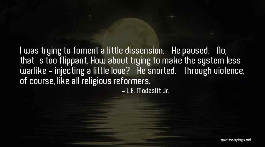 Religious Reform Quotes By L.E. Modesitt Jr. Religious Reform Quotes By L.E. Modesitt Jr.