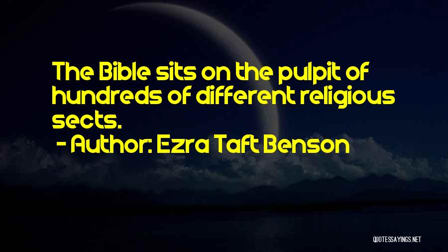Religious Sects Quotes By Ezra Taft Benson