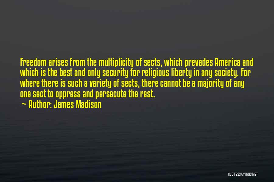 Religious Sects Quotes By James Madison