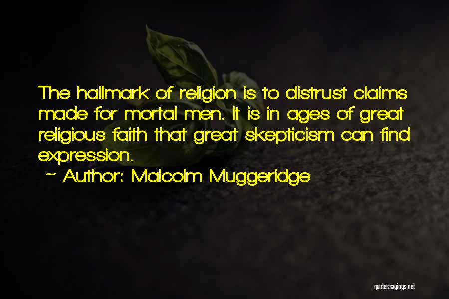 Religious Skepticism Quotes By Malcolm Muggeridge