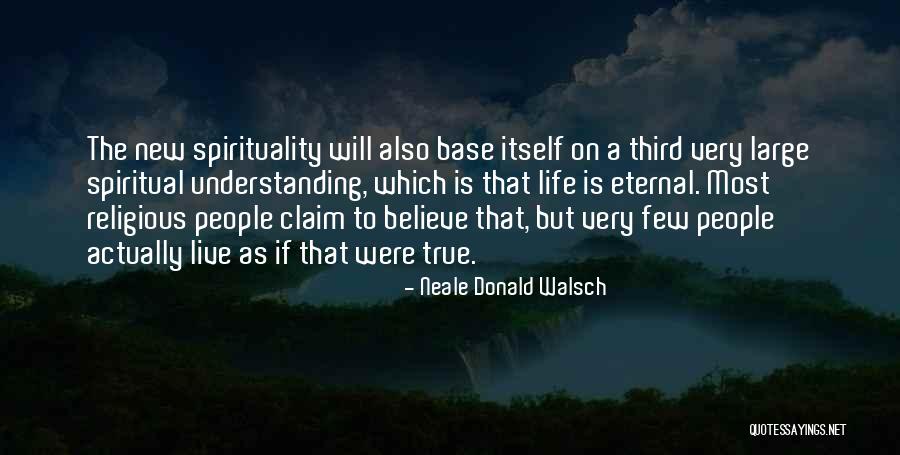 Religious Spirituality Quotes By Neale Donald Walsch Religious Spirituality Quotes By Neale Donald Walsch