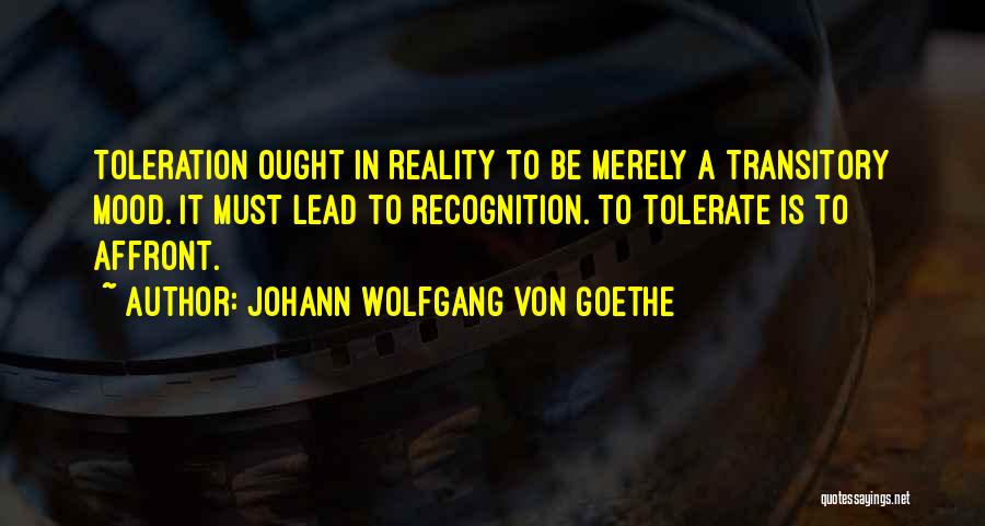 Religious Toleration Quotes By Johann Wolfgang Von Goethe