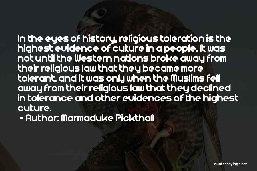 Religious Toleration Quotes By Marmaduke Pickthall