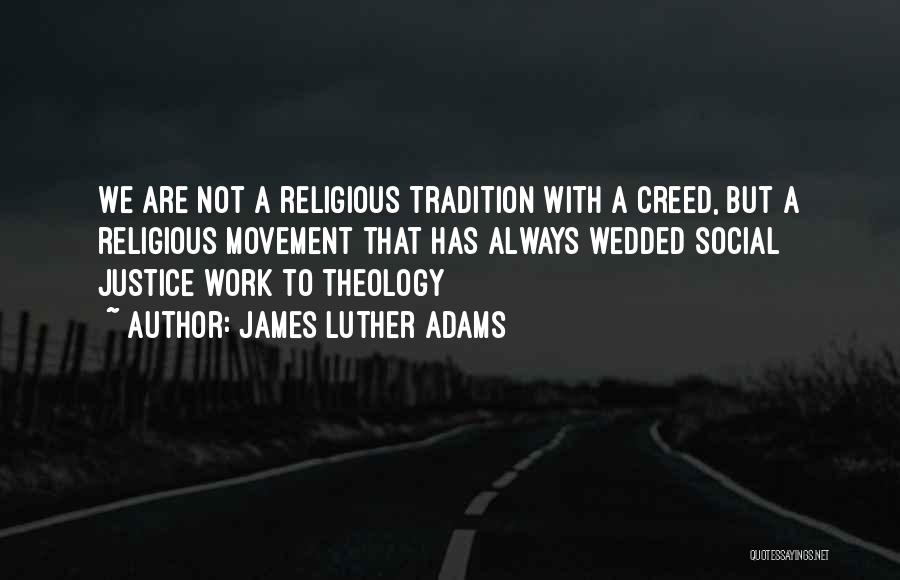 Religious Tradition Quotes By James Luther Adams