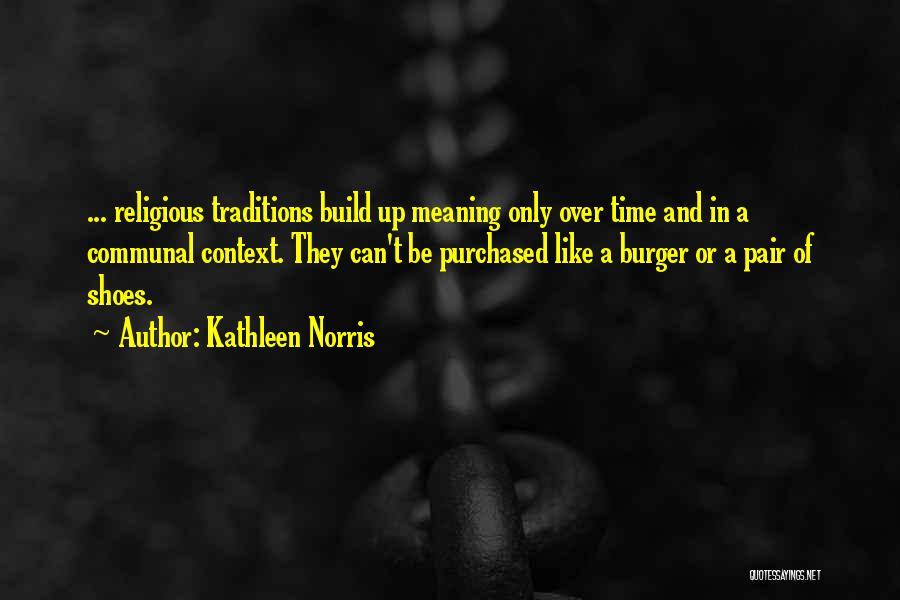 Religious Tradition Quotes By Kathleen Norris