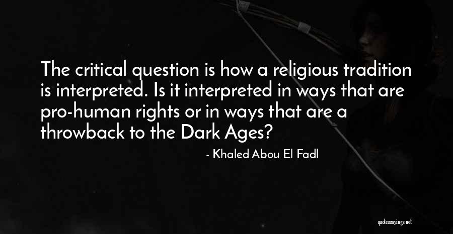 Religious Tradition Quotes By Khaled Abou El Fadl