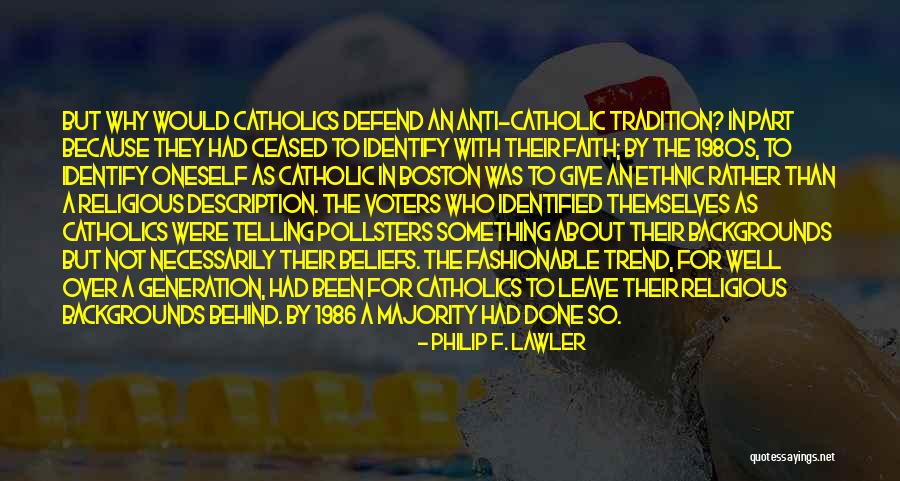 Religious Tradition Quotes By Philip F. Lawler