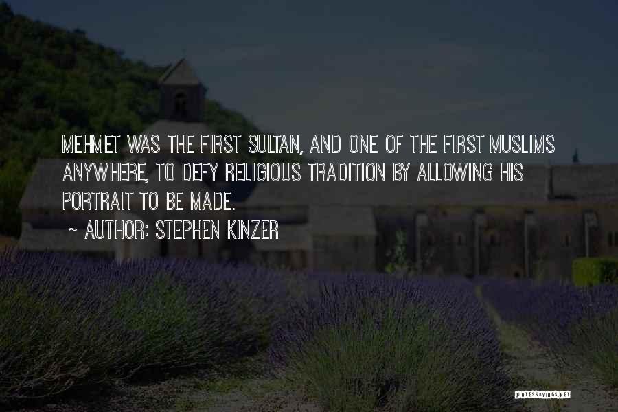 Religious Tradition Quotes By Stephen Kinzer
