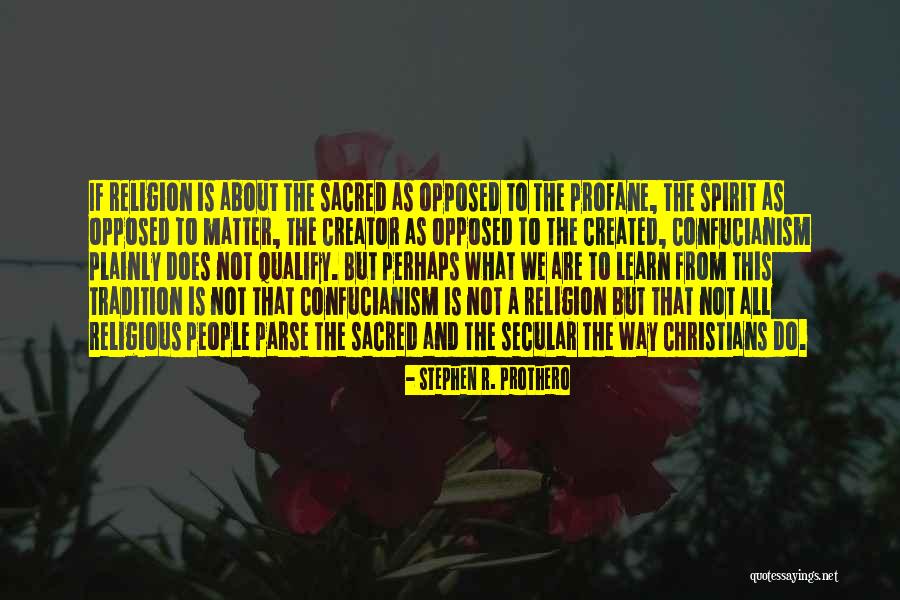 Religious Tradition Quotes By Stephen R. Prothero