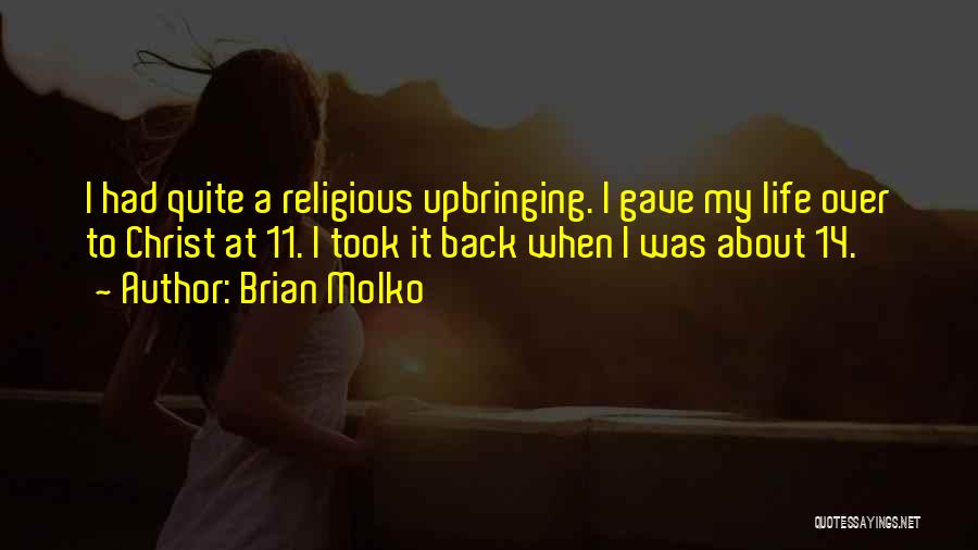 Religious Upbringing Quotes By Brian Molko