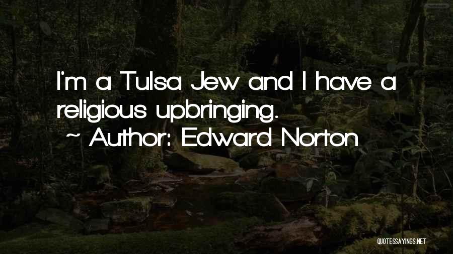 Religious Upbringing Quotes By Edward Norton