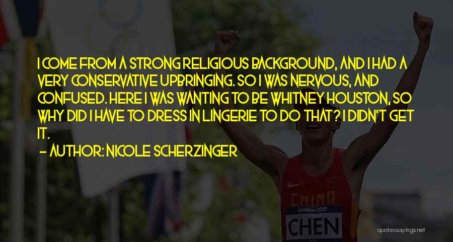 Religious Upbringing Quotes By Nicole Scherzinger