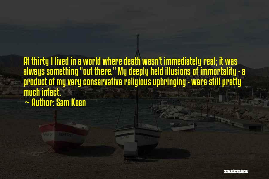 Religious Upbringing Quotes By Sam Keen