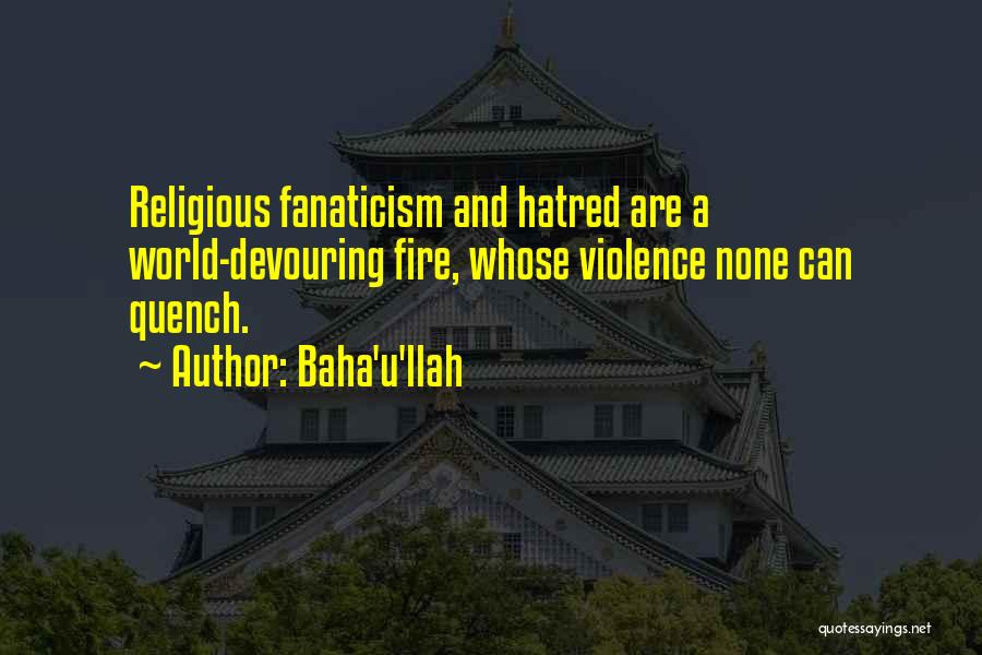Religious Violence Quotes By Baha'u'llah