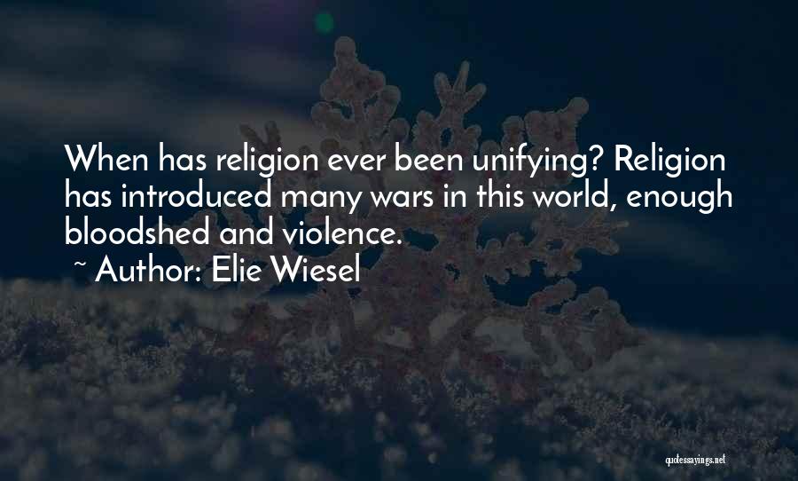 Religious Violence Quotes By Elie Wiesel
