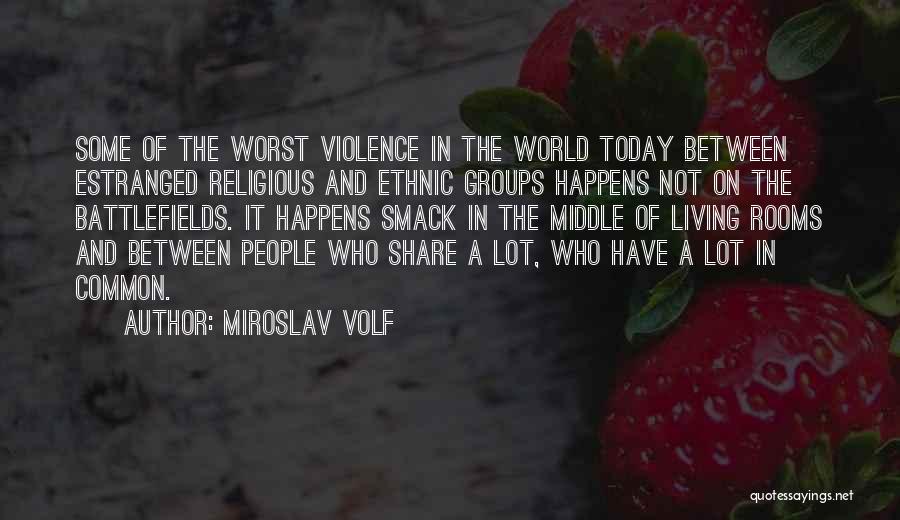 Religious Violence Quotes By Miroslav Volf