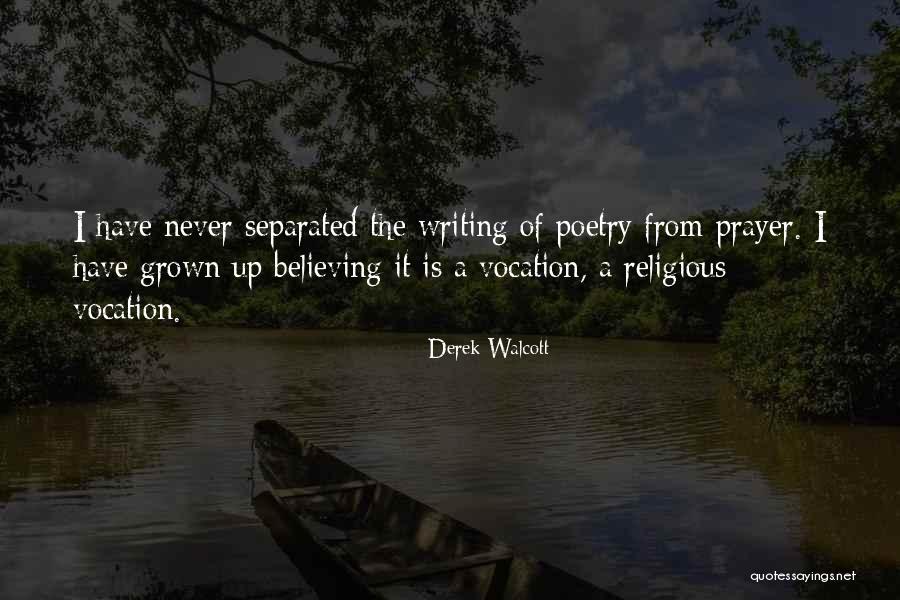 Religious Vocation Quotes By Derek Walcott