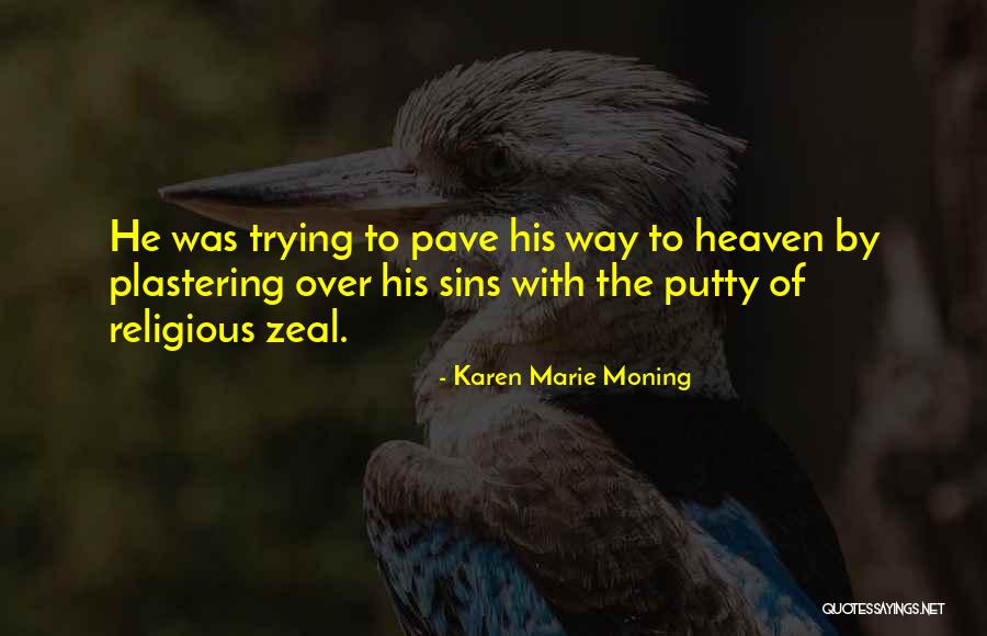 Religious Zeal Quotes By Karen Marie Moning Religious Zeal Quotes By Karen Marie Moning