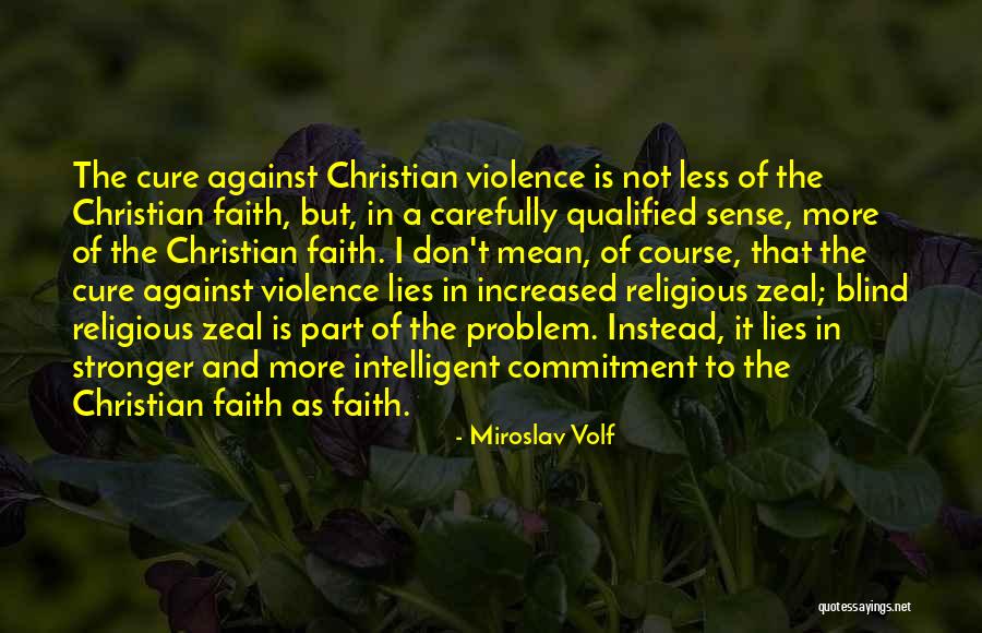 Religious Zeal Quotes By Miroslav Volf Religious Zeal Quotes By Miroslav Volf