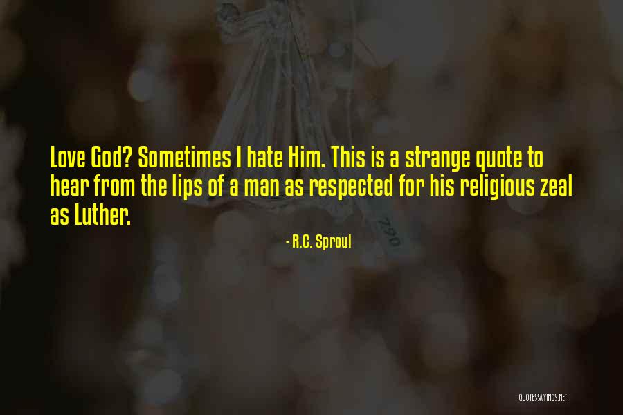 Religious Zeal Quotes By R.C. Sproul Religious Zeal Quotes By R.C. Sproul