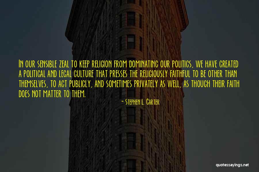 Religious Zeal Quotes By Stephen L. Carter Religious Zeal Quotes By Stephen L. Carter