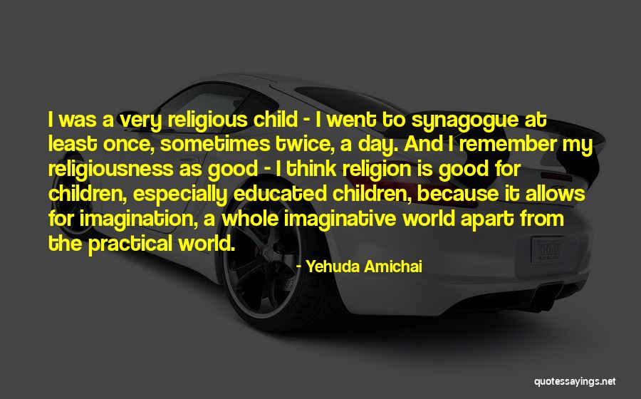 Religiousness Quotes By Yehuda Amichai Religiousness Quotes By Yehuda Amichai