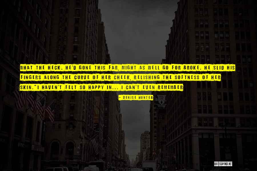 Relishing Quotes By Denise Hunter Relishing Quotes By Denise Hunter