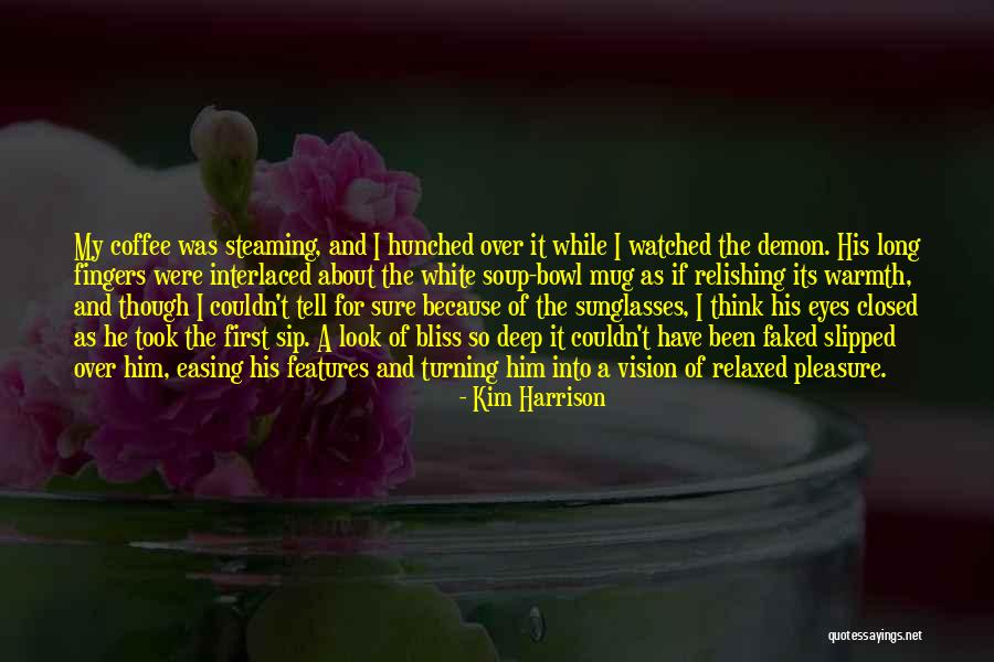 Relishing Quotes By Kim Harrison