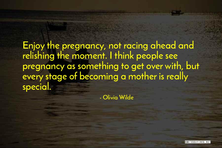 Relishing Quotes By Olivia Wilde