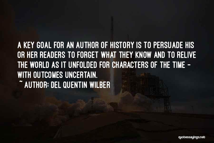 Relive History Quotes By Del Quentin Wilber