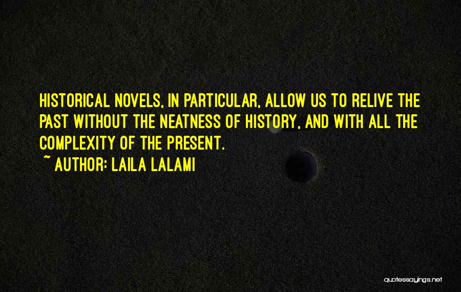 Relive History Quotes By Laila Lalami