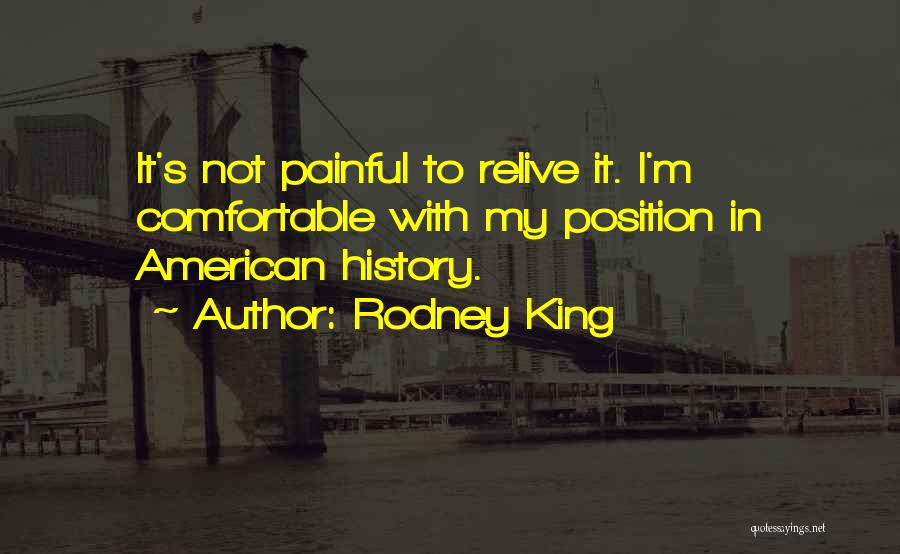 Relive History Quotes By Rodney King