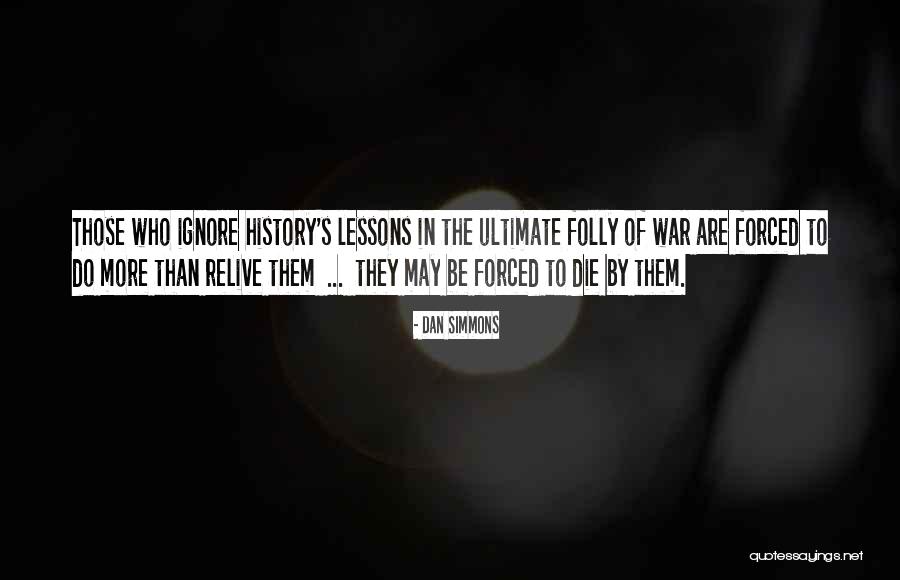 Relive Quotes By Dan Simmons Relive Quotes By Dan Simmons