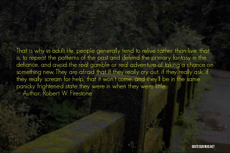 Relive The Past Quotes By Robert W. Firestone