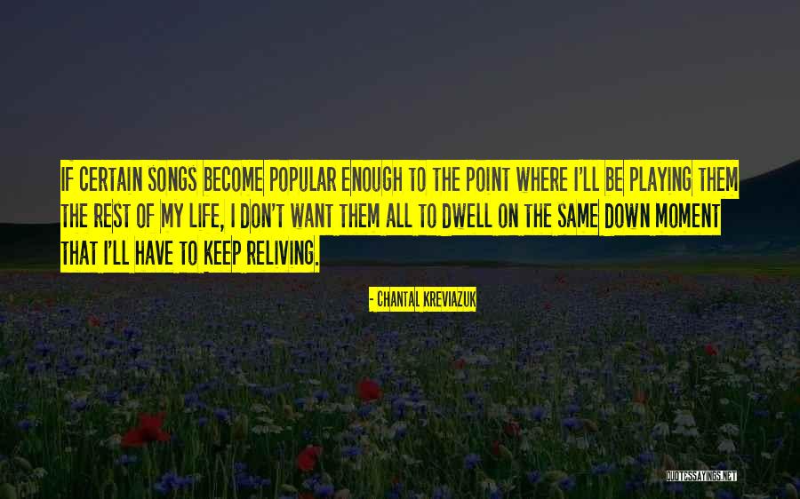 Reliving Quotes By Chantal Kreviazuk Reliving Quotes By Chantal Kreviazuk