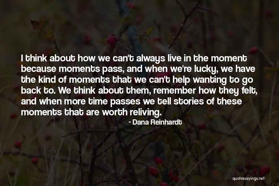 Reliving Quotes By Dana Reinhardt Reliving Quotes By Dana Reinhardt