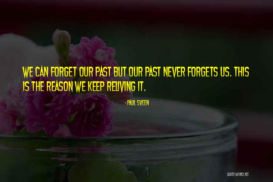 Reliving Quotes By Paul Sveen Reliving Quotes By Paul Sveen