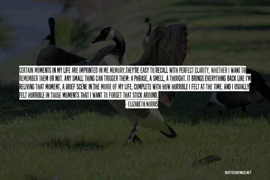 Reliving The Memories Quotes By Elizabeth Norris Reliving The Memories Quotes By Elizabeth Norris