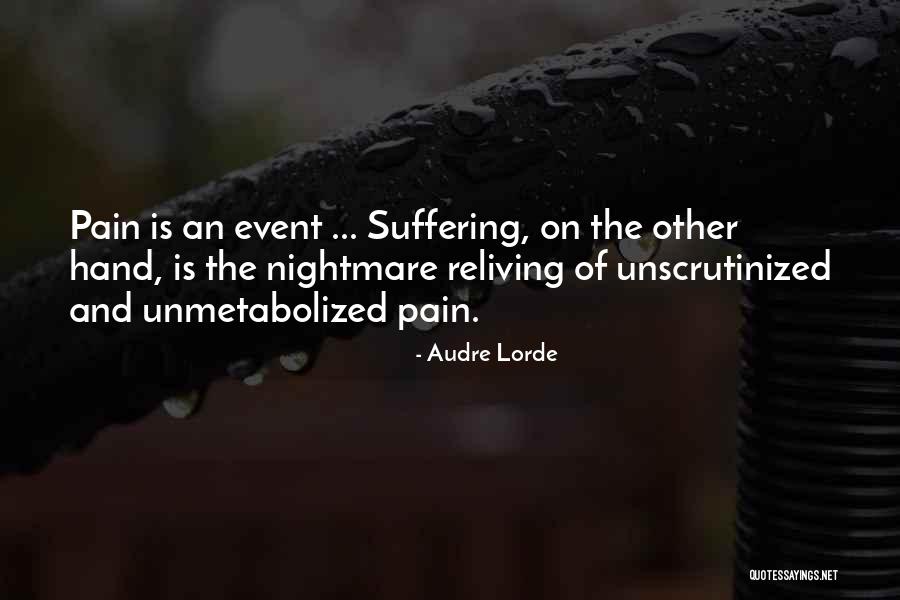 Reliving The Past Quotes By Audre Lorde Reliving The Past Quotes By Audre Lorde